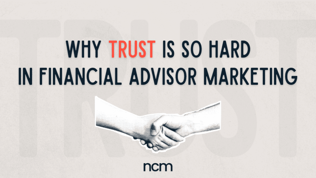 Discover why trust in financial advisor marketing is critical and how to build credibility, reduce uncertainty, and win more ideal clients.